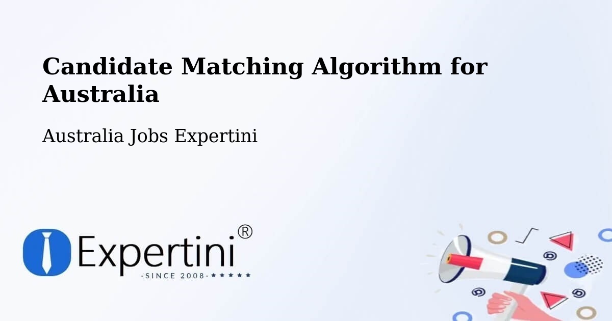 Candidate Matching Algorithm Overview – Pooraka - Australia Jobs Expertini