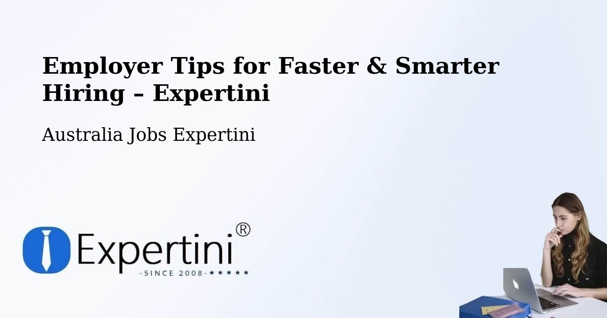 Employer Tips for Hiring & Recruitment – Pooraka - Pooraka, Australia Jobs Expertini