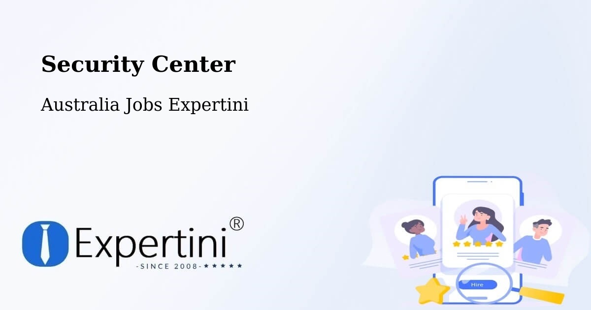 Security & Compliance – Pooraka - Australia Jobs Expertini